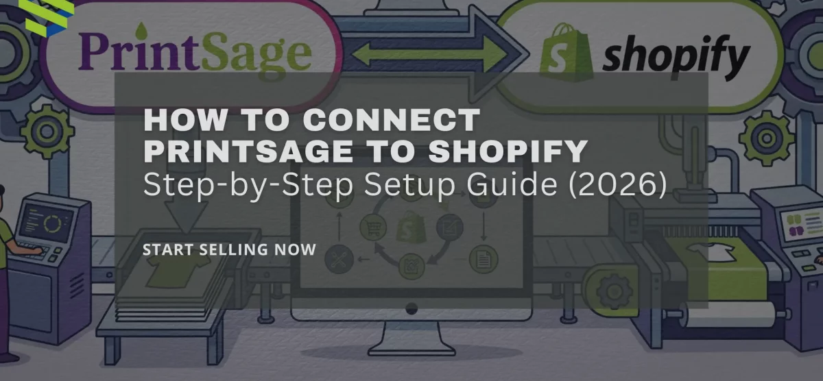How to Connect PrintSage to Shopify: Step-by-Step Setup Guide