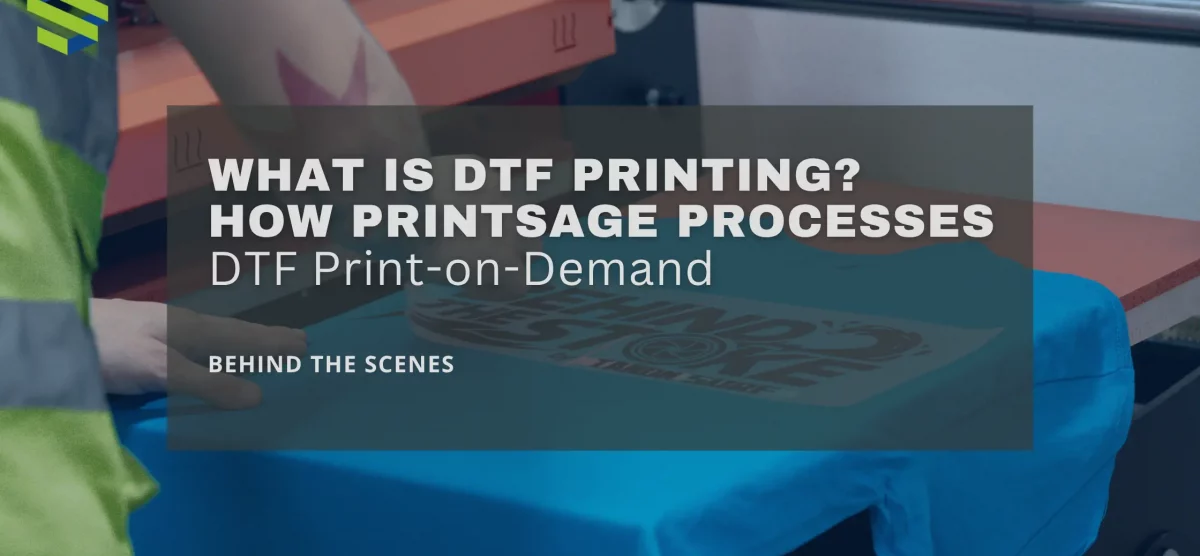 What Is DTF Printing? How PrintSage Processes DTF Print-on-Demand Orders