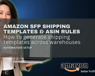 How to Configure SFP Shipping Templates & ASIN Rules in the ShipSage OMS