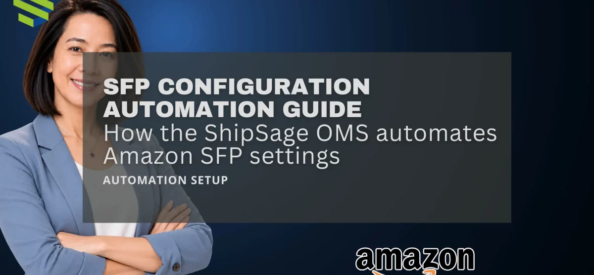How to Automate Your Amazon SFP Configuration in ShipSage